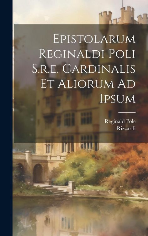 Produktbild: Epistolarum Reginaldi Poli S.r.e. Cardinalis Et Aliorum Ad Ipsum