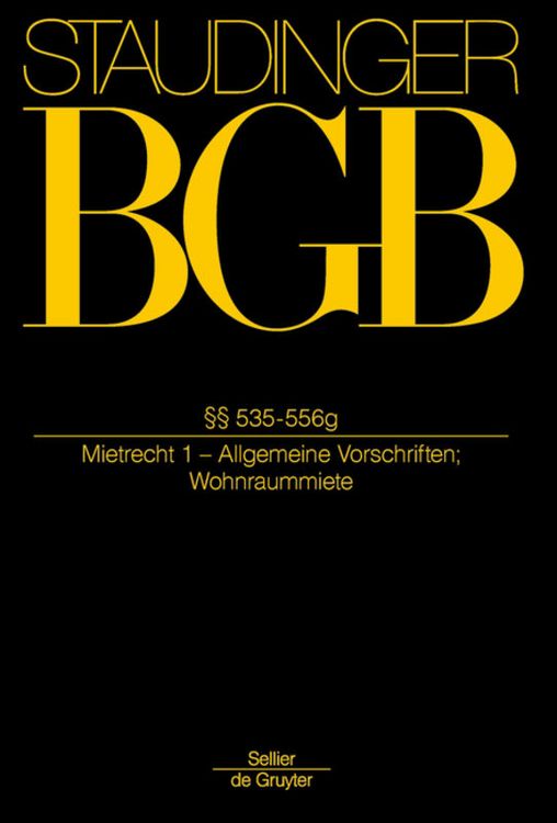 Produktbild: J. von Staudingers Kommentar zum B&uuml;rgerlichen Gesetzbuch mit Einf&uuml;hrungsgesetz... / &sect;&sect; 535-556g