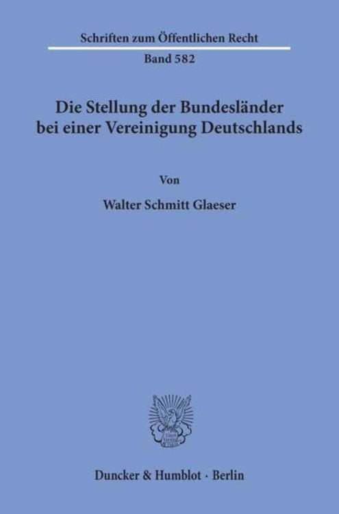 Bild vom Artikel Die Stellung der Bundesländer bei einer Vereinigung Deutschlands. vom Autor Walter Schmitt Glaeser