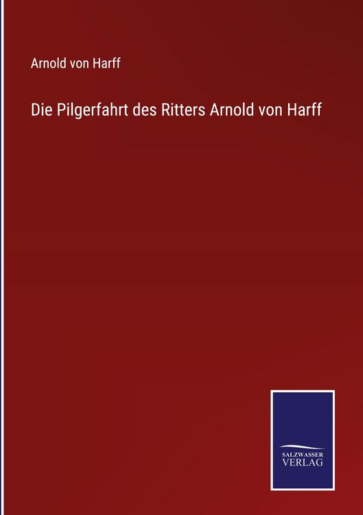 Produktbild: Die Pilgerfahrt des Ritters Arnold von Harff
