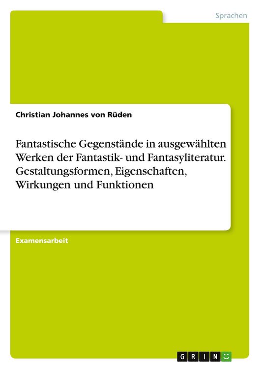 Produktbild: Fantastische Gegenst&auml;nde in ausgew&auml;hlten Werken der Fantastik- und Fantasyliteratur. Gestaltungsformen, Eigenschaften, Wirkungen und Funktionen