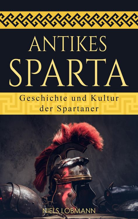 Produktbild: Antikes Sparta: Geschichte und Kultur der Spartaner