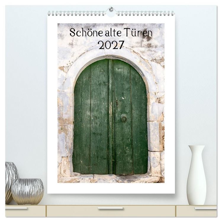 Produktbild: Sch&ouml;ne alte T&uuml;ren (hochwertiger Premium Wandkalender 2027 DIN A2 hoch), Kunstdruck in Hochglanz