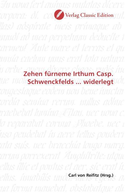 Produktbild: Zehen f&uuml;rneme Irthum Casp. Schwenckfelds ... widerlegt