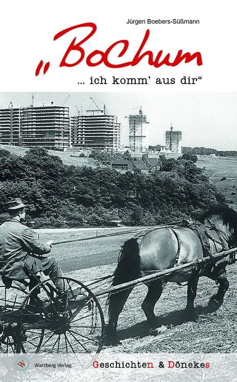 Produktbild: "Bochum &hellip; ich komm' aus dir" - Geschichten & D&ouml;nekes