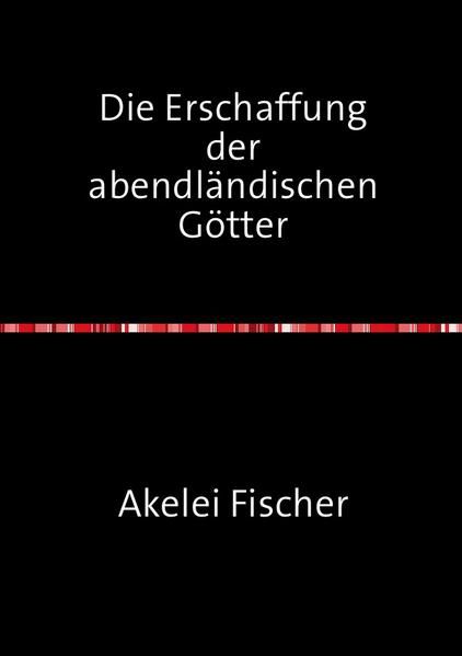 Produktbild: Die Erschaffung der abendl&auml;ndischen G&ouml;tter