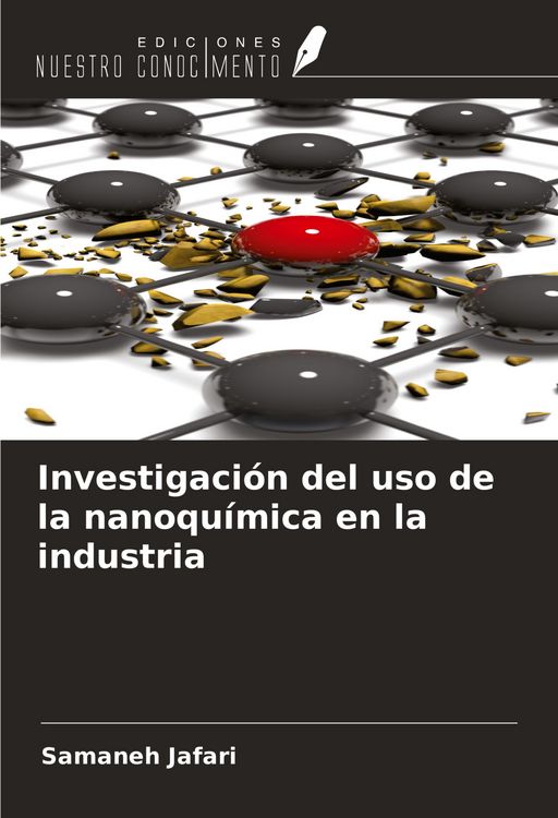 Produktbild: Investigaci&oacute;n del uso de la nanoqu&iacute;mica en la industria