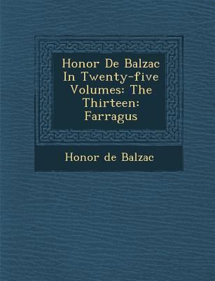 Produktbild: Honore de Balzac in Twenty-Five Volumes: The Thirteen: Farragus