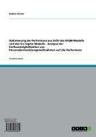Produktbild: Optimierung der Performanz aus Sicht des EFQM-Modells und des Six Sigma Modells - Analyse der Einflussm&ouml;glichkeiten von Personalentwicklungsma&szlig;nahmen