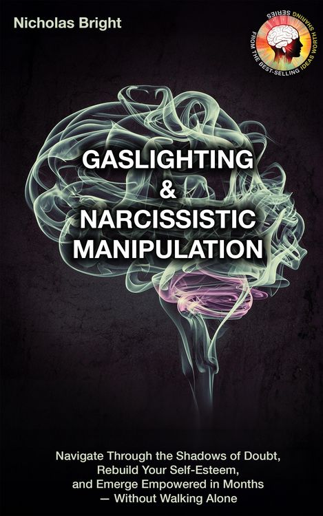 Produktbild: Gaslighting & Narcissistic Manipulation: Navigate through the Shadows of Doubt, Rebuild Your Self-Esteem, and Emerge Empowered in Months-Without Walki