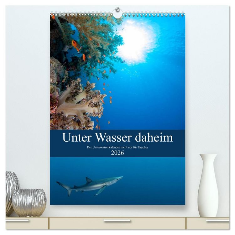 Produktbild: Unter Wasser daheim (hochwertiger Premium Wandkalender 2026 DIN A2 hoch), Kunstdruck in Hochglanz