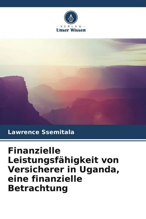 Produktbild: Finanzielle Leistungsf&auml;higkeit von Versicherer in Uganda, eine finanzielle Betrachtung