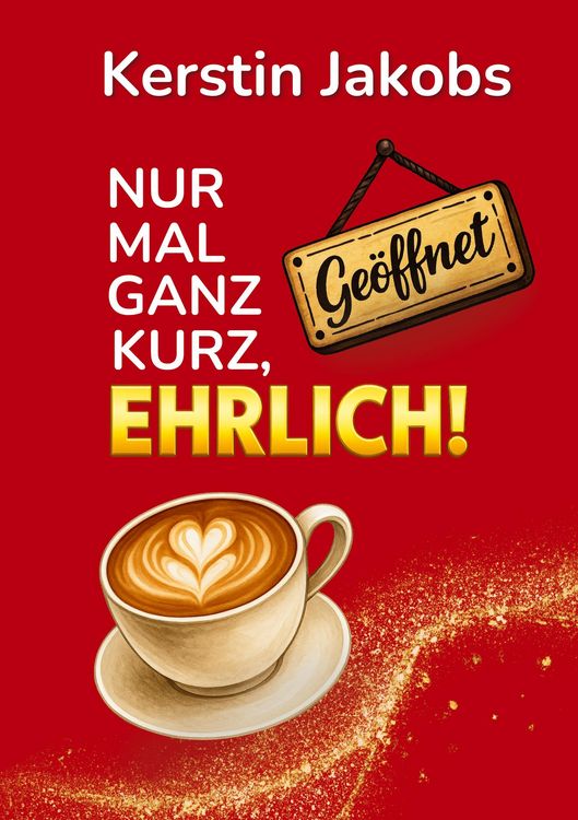 Produktbild: Nur mal ganz kurz, ehrlich!