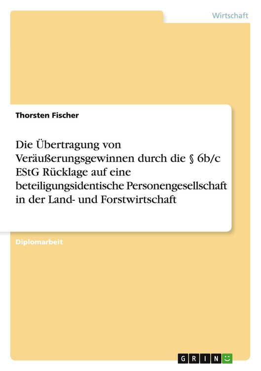 Produktbild: Die &Uuml;bertragung von Ver&auml;u&szlig;erungsgewinnen durch die &sect; 6b/c EStG R&uuml;cklage auf eine beteiligungsidentische Personengesellschaft in der Land- und Forstwir