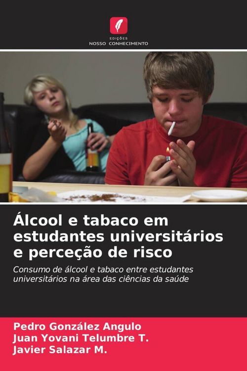 Produktbild: &Aacute;lcool e tabaco em estudantes universit&aacute;rios e perce&ccedil;&atilde;o de risco