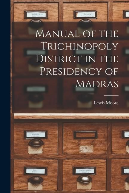Produktbild: Manual of the Trichinopoly District in the Presidency of Madras