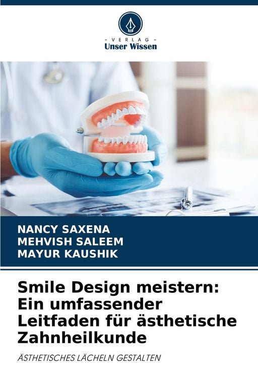 Produktbild: Smile Design meistern: Ein umfassender Leitfaden f&uuml;r &auml;sthetische Zahnheilkunde
