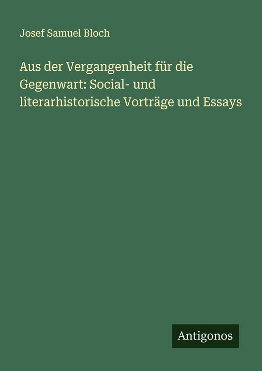 Produktbild: Aus der Vergangenheit f&uuml;r die Gegenwart: Social- und literarhistorische Vortr&auml;ge und Essays