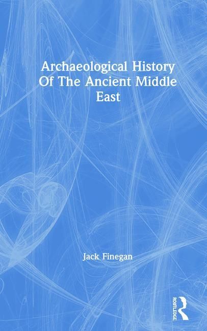Produktbild: Finegan, J: Archaeological History Of The Ancient Middle Eas