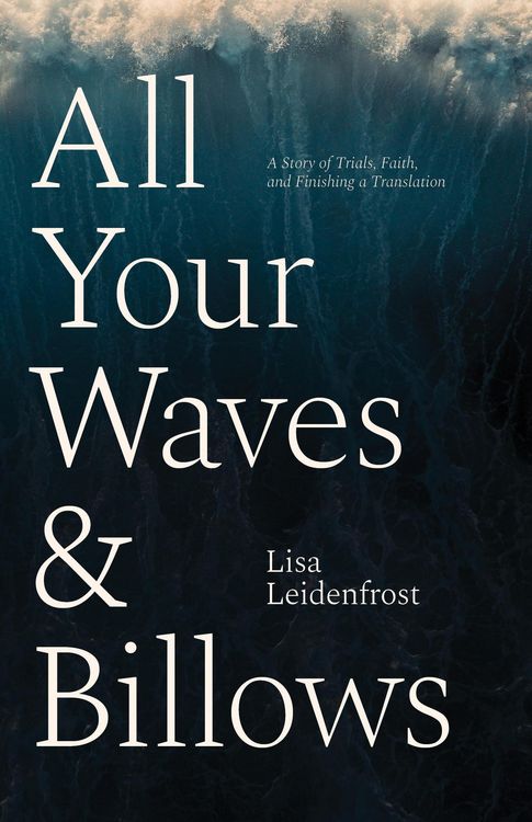 Produktbild: All Your Waves & Billows: A Story of Trials, Faith, and Finishing a Translation