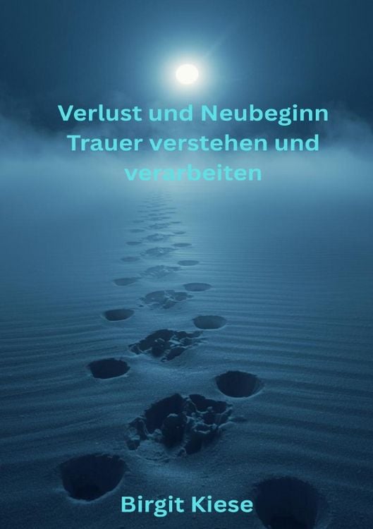 Produktbild: Verlust und Neubeginn - Trauer verstehen und verarbeiten