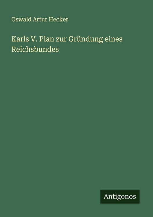 Produktbild: Karls V. Plan zur Gr&uuml;ndung eines Reichsbundes