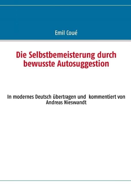 Produktbild: Die Selbstbemeisterung durch bewusste Autosuggestion