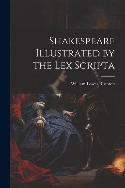 Produktbild: Shakespeare Illustrated by the Lex Scripta