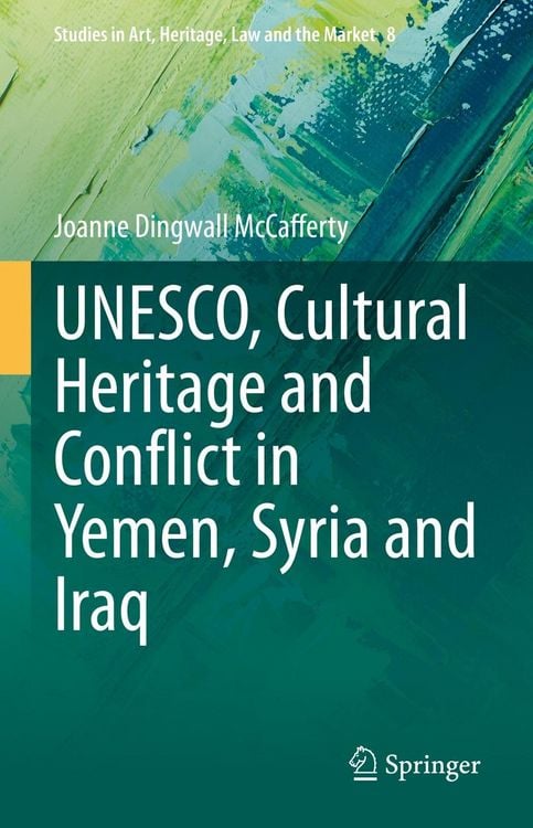 Produktbild: UNESCO, Cultural Heritage and Conflict in Yemen, Syria and Iraq