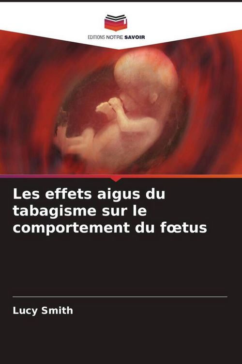 Produktbild: Les effets aigus du tabagisme sur le comportement du f&iquest;tus