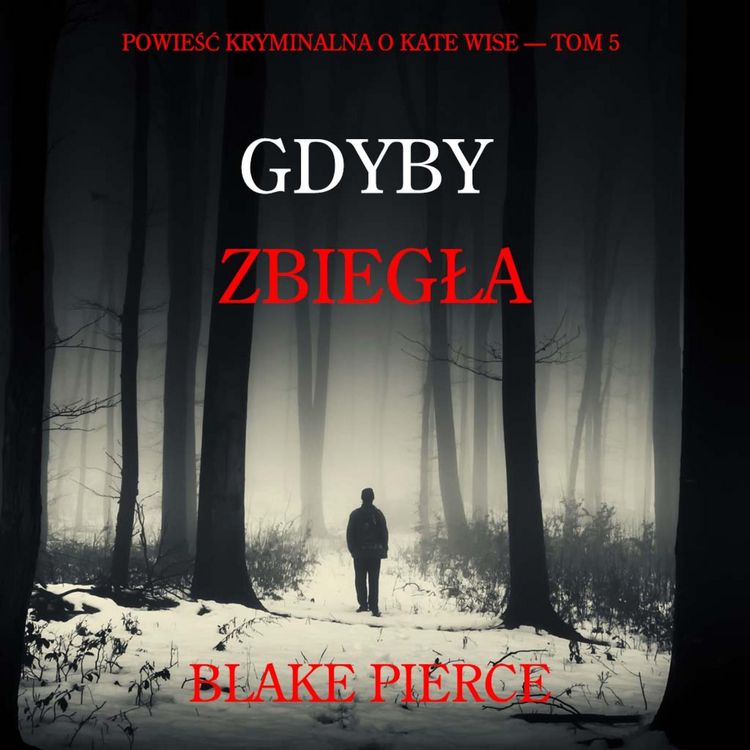 Produktbild: Gdyby zbiegła (Powieść kryminalna o Kate Wise &mdash; Tom 5)