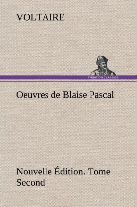 Produktbild: Oeuvres de Blaise Pascal Nouvelle &Eacute;dition. Tome Second.
