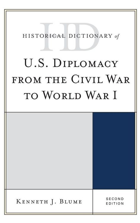 Produktbild: Historical Dictionary of U.S. Diplomacy from the Civil War to World War I