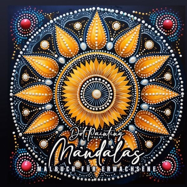Produktbild: Dot Painting Mandalas Malbuch f&uuml;r Erwachsene
