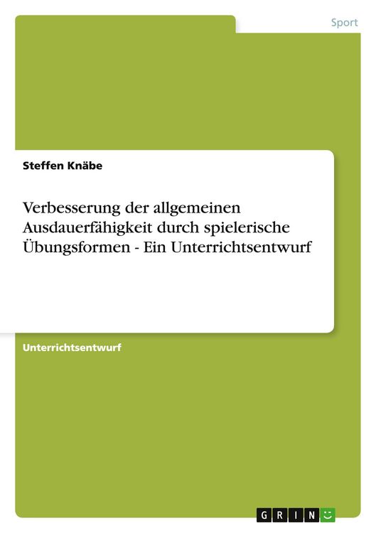 Produktbild: Verbesserung der allgemeinen Ausdauerf&auml;higkeit durch spielerische &Uuml;bungsformen - Ein Unterrichtsentwurf