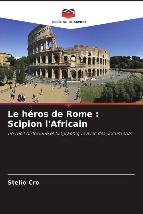 Produktbild: Le h&eacute;ros de Rome : Scipion l'Africain