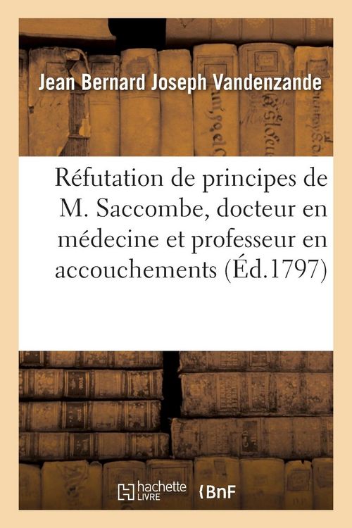 Produktbild: R&eacute;futation de certains principes de M. Saccombe, docteur en m&eacute;decine et professeur en accouchements