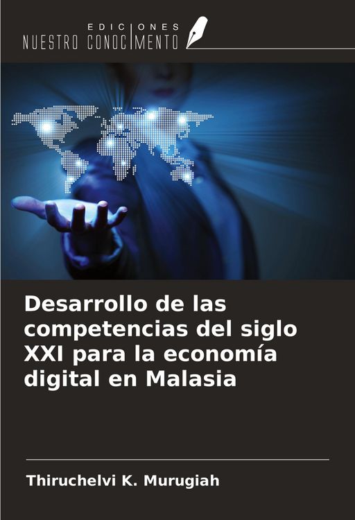 Produktbild: Desarrollo de las competencias del siglo XXI para la econom&iacute;a digital en Malasia