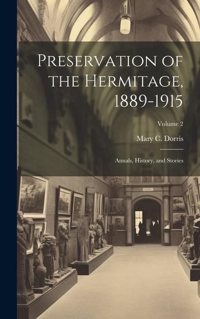 Produktbild: Preservation of the Hermitage, 1889-1915; Annals, History, and Stories; Volume 2