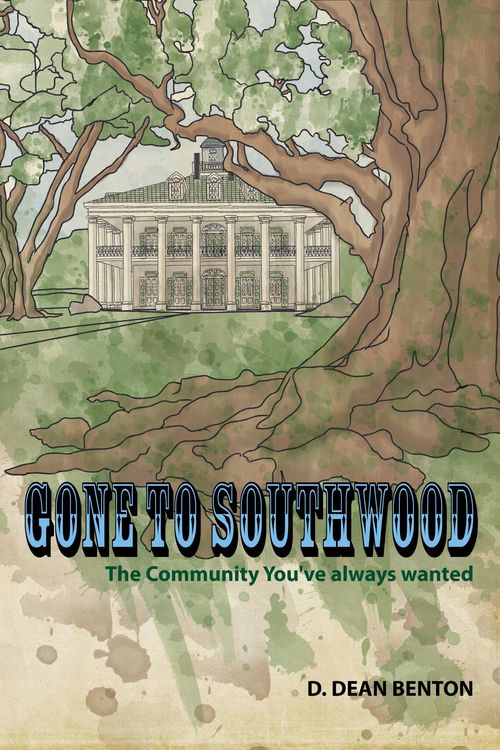Produktbild: Gone To Southwood--The Community You've Always Wanted (The Southwood Collection, #1)