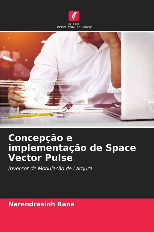 Produktbild: Concep&ccedil;&atilde;o e implementa&ccedil;&atilde;o de Space Vector Pulse
