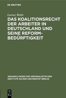 Produktbild: Das Koalitionsrecht der Arbeiter in Deutschland und seine Reformbed&uuml;rftigkeit