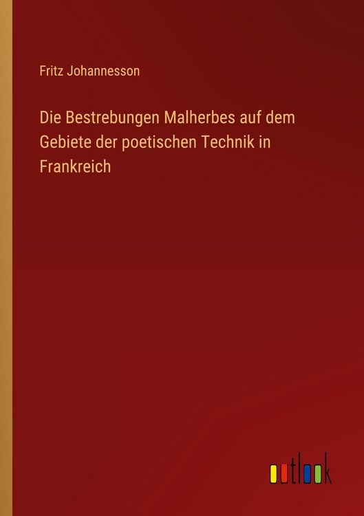 Produktbild: Die Bestrebungen Malherbes auf dem Gebiete der poetischen Technik in Frankreich