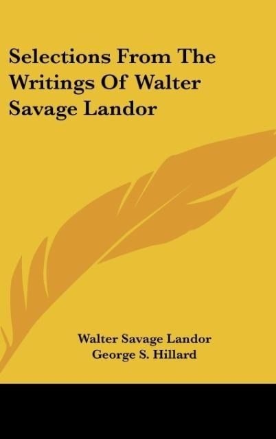 Produktbild: Landor, W: Selections From The Writings Of Walter Savage Lan