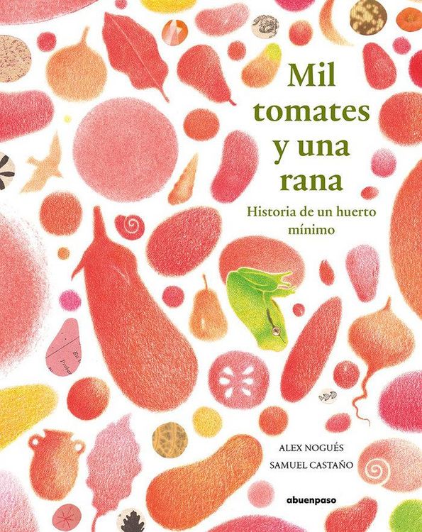 Produktbild: Mil tomates y una rana : historia de un huerto m&iacute;nimo