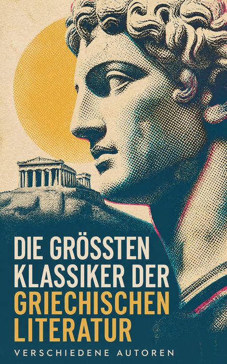 Produktbild: Die gr&ouml;&szlig;ten Klassiker der griechischen Literatur