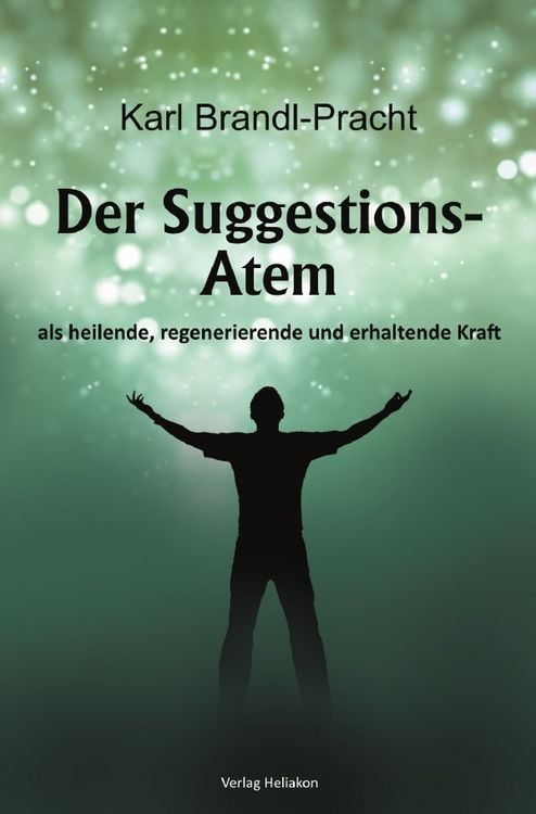Produktbild: Der Suggestions-Atem als heilige, regenerierende und erhaltende Kraft