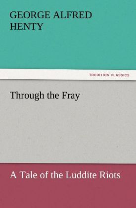 Produktbild: Through the Fray A Tale of the Luddite Riots