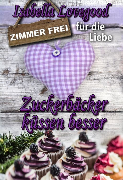 Bild vom Artikel Zuckerbäcker küssen besser vom Autor Isabella Lovegood