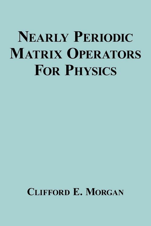 Produktbild: Nearly Periodic Matrix Operators For Physics